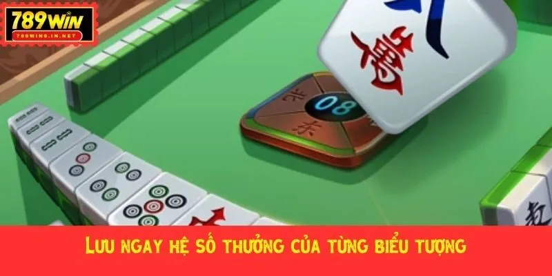 Lưu ngay hệ số thưởng của từng biểu tượng